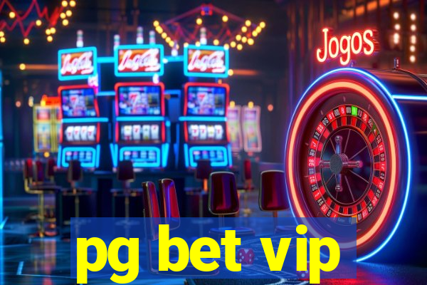 pg bet vip